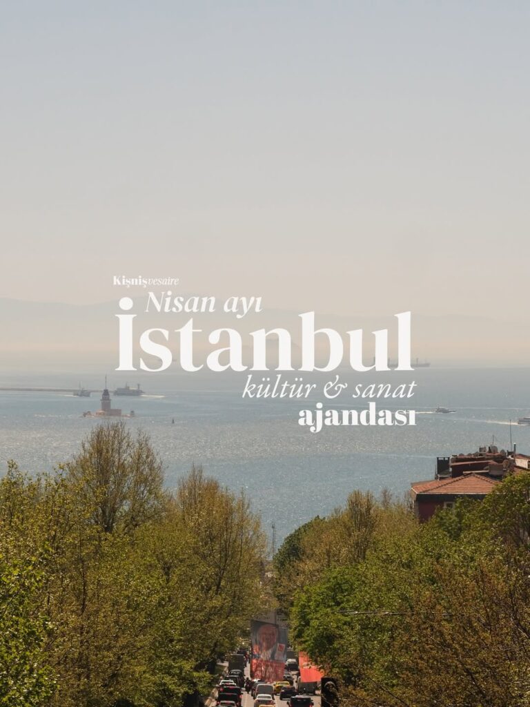 İstanbul etkinlik rehberi Nisan 2026