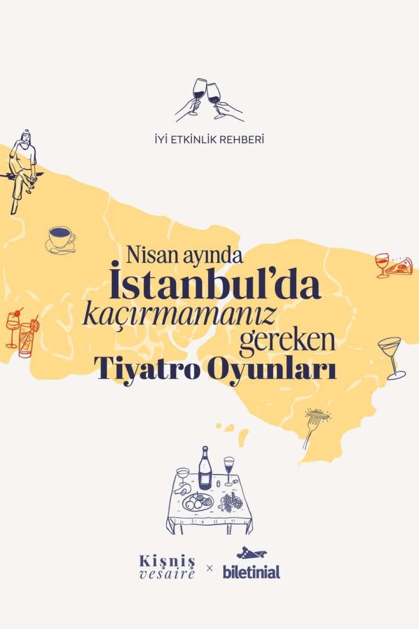 İstanbul tiyatro rehberi Nisan 2026